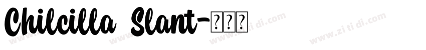 Chilcilla Slant字体转换